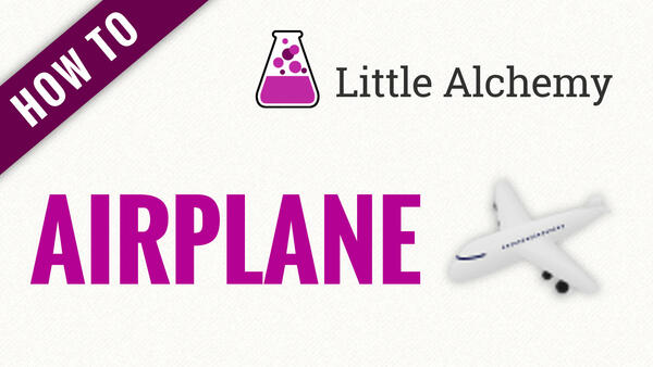 Video: How to make AIRPLANE in Little Alchemy