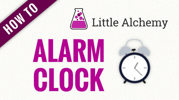Video: How to make ALARM CLOCK in Little Alchemy