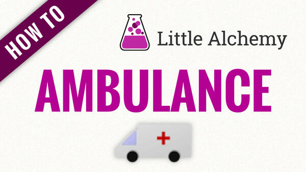 Video: How to make AMBULANCE in Little Alchemy