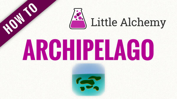 Video: How to make ARCHIPELAGO in Little Alchemy