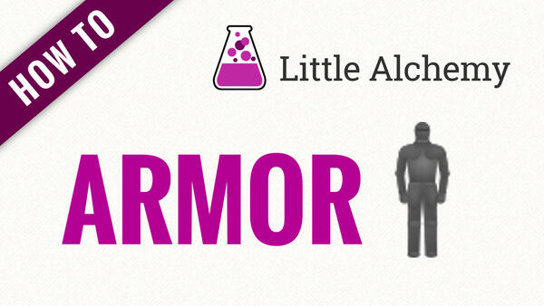 Video: How to make ARMOR in Little Alchemy