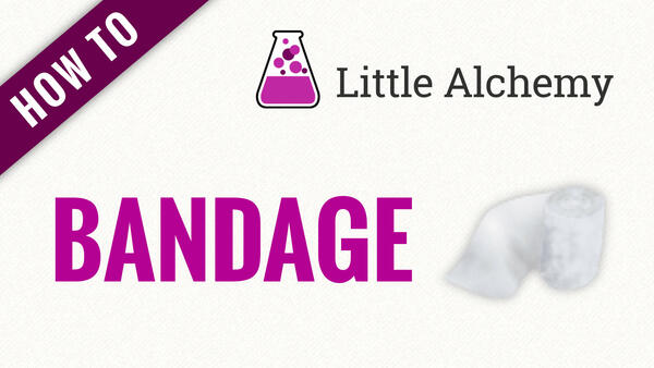 Video: How to make BANDAGE in Little Alchemy