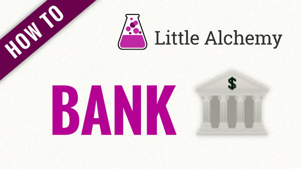 Video: How to make BANK in Little Alchemy