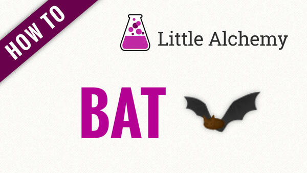 Video: How to make BAT in Little Alchemy