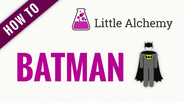 Video: How to make BATMAN in Little Alchemy