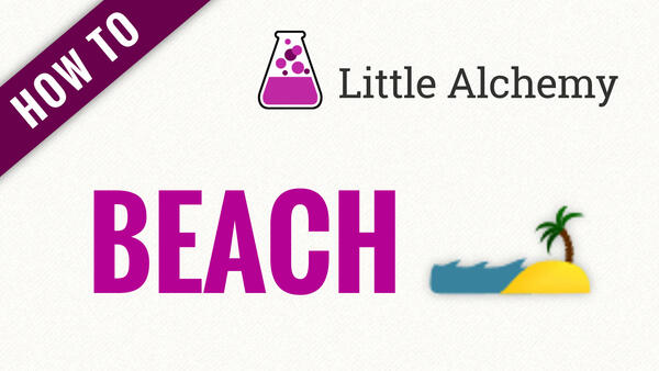 Video: How to make BEACH in Little Alchemy