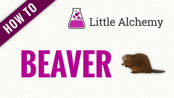 Video: How to make BEAVER in Little Alchemy