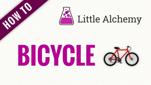 Video: How to make BICYCLE in Little Alchemy