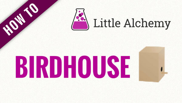 Video: How to make BIRDHOUSE in Little Alchemy
