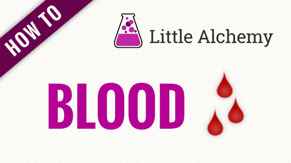 Video: How to make BLOOD in Little Alchemy