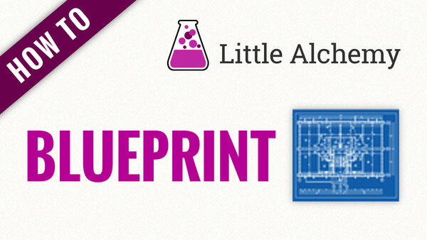 Video: How to make BLUEPRINT in Little Alchemy