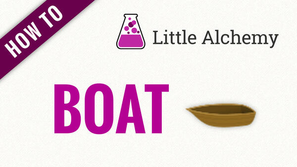 Video: How to make BOAT in Little Alchemy
