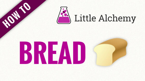 Video: How to make BREAD in Little Alchemy