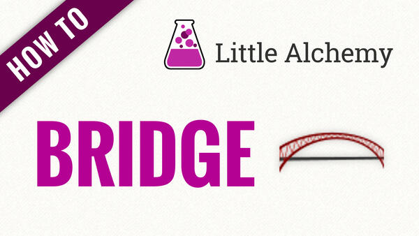 Video: How to make BRIDGE in Little Alchemy