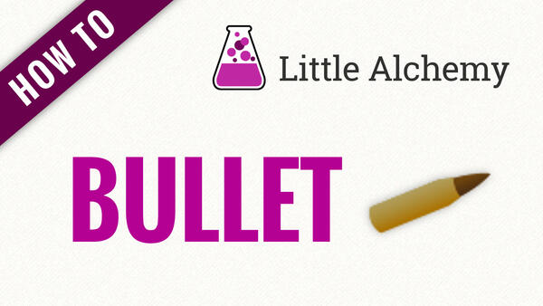 Video: How to make BULLET in Little Alchemy