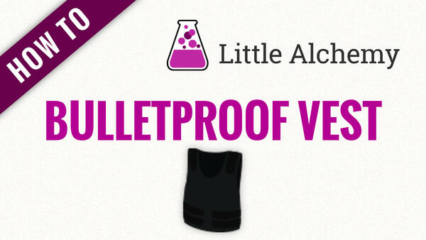 Video: How to make BULLETPROOF VEST in Little Alchemy
