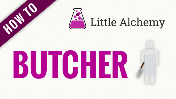 Video: How to make BUTCHER in Little Alchemy