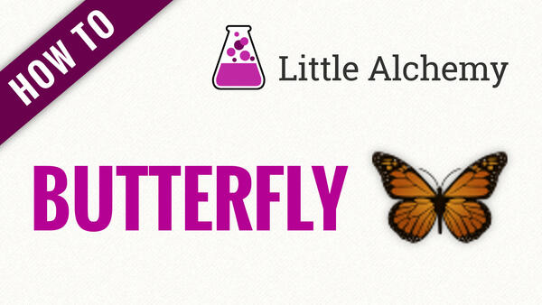 Video: How to make BUTTERFLY in Little Alchemy