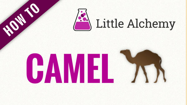 Video: How to make CAMEL in Little Alchemy