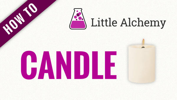 Video: How to make CANDLE in Little Alchemy