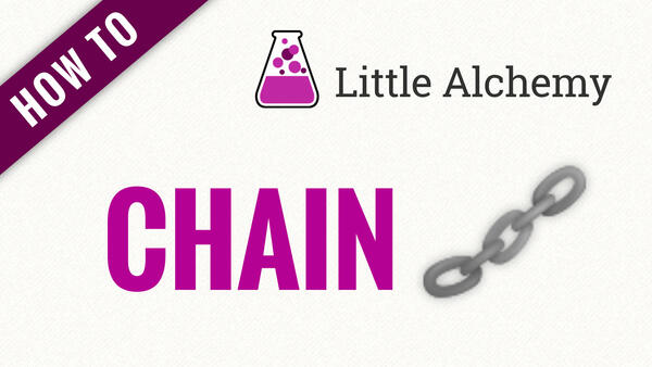 Video: How to make CHAIN in Little Alchemy