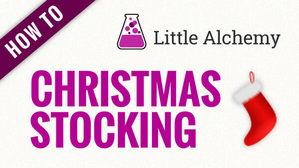 Video: How to make CHRISTMAS STOCKING in Little Alchemy