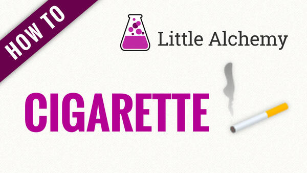 Video: How to make CIGARETTE in Little Alchemy