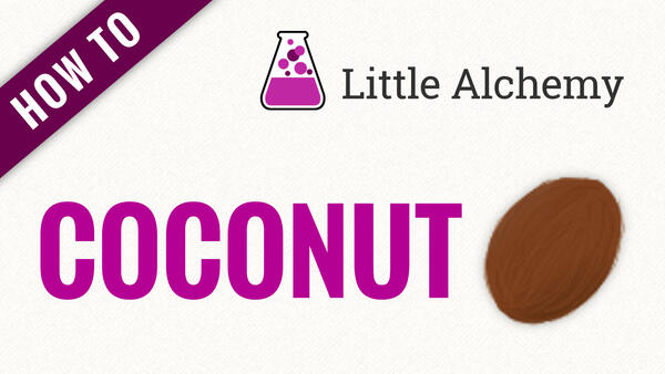 Video: How to make COCONUT in Little Alchemy