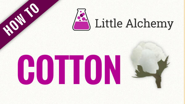 Video: How to make COTTON in Little Alchemy