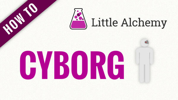 Video: How to make CYBORG in Little Alchemy