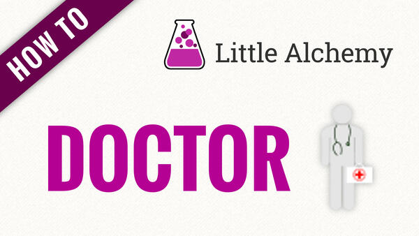 Video: How to make DOCTOR in Little Alchemy