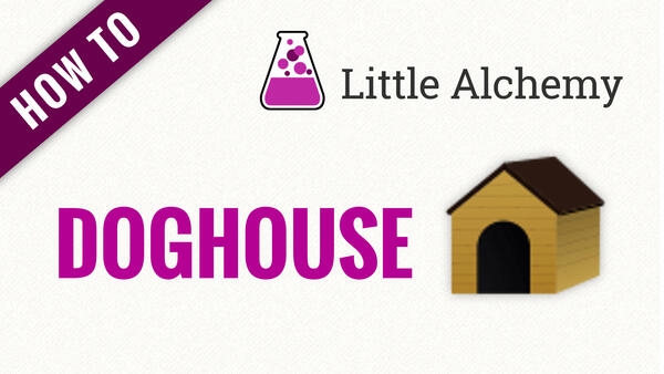 Video: How to make DOGHOUSE in Little Alchemy