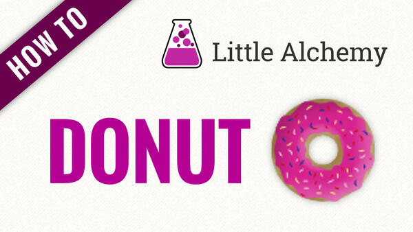 Video: How to make DONUT in Little Alchemy