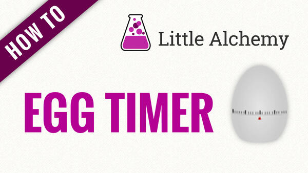 Video: How to make EGG TIMER in Little Alchemy