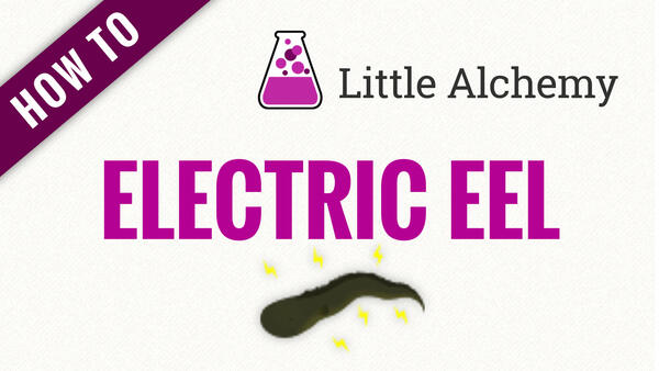 Video: How to make ELECTRIC EEL in Little Alchemy
