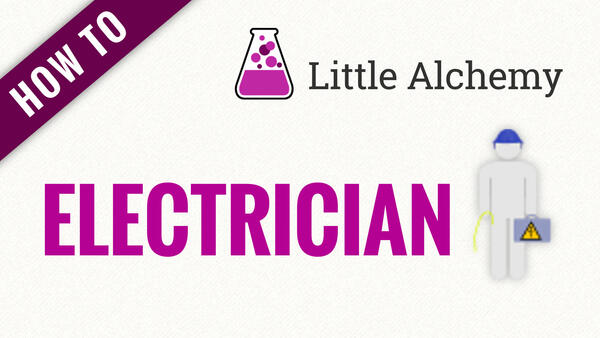 Video: How to make ELECTRICIAN in Little Alchemy