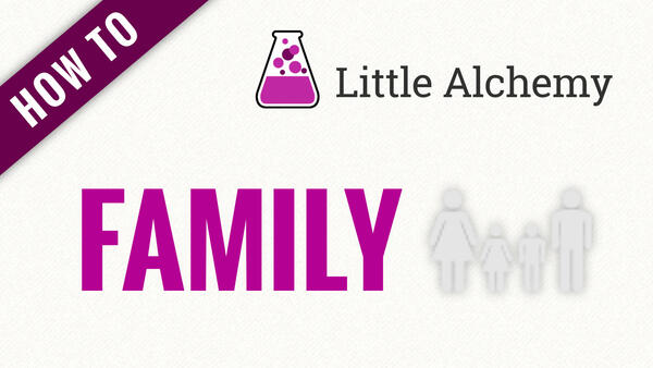 Video: How to make FAMILY in Little Alchemy