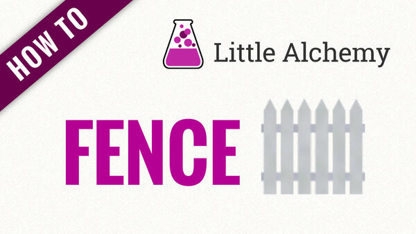 Video: How to make FENCE in Little Alchemy