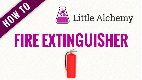 Video: How to make FIRE EXTINGUISHER in Little Alchemy