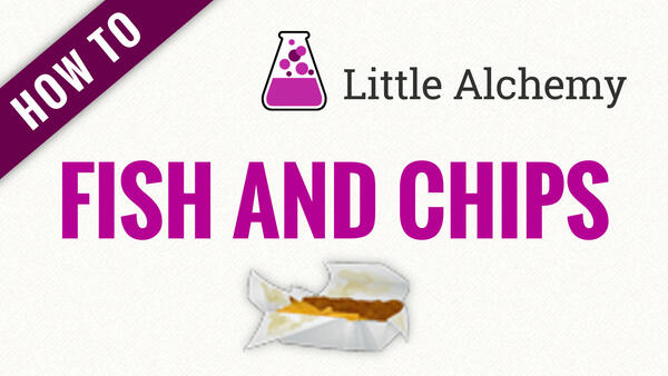 Video: How to make FISH AND CHIPS in Little Alchemy