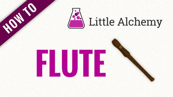 Video: How to make FLUTE in Little Alchemy