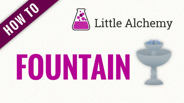 Video: How to make FOUNTAIN in Little Alchemy