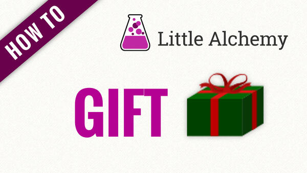 Video: How to make GIFT in Little Alchemy