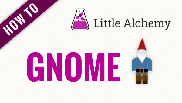 Video: How to make GNOME in Little Alchemy