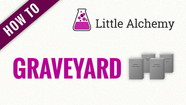 Video: How to make GRAVEYARD in Little Alchemy