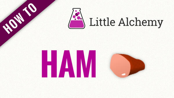 Video: How to make HAM in Little Alchemy