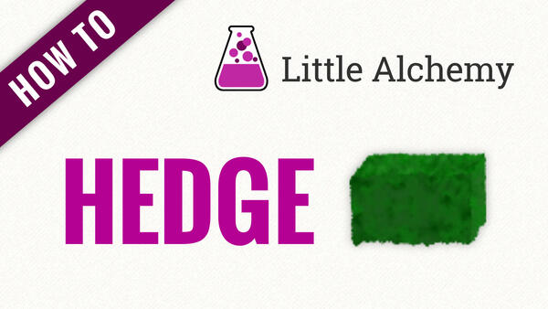 Video: How to make HEDGE in Little Alchemy