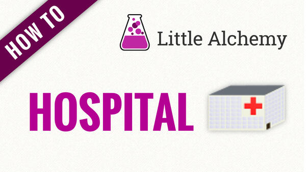 Video: How to make HOSPITAL in Little Alchemy