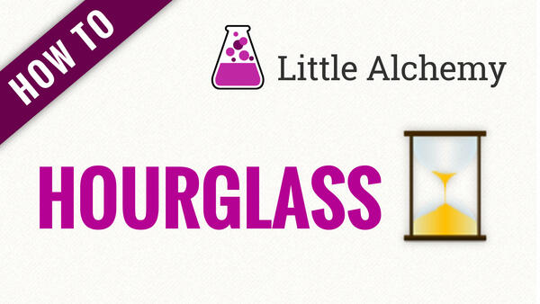 Video: How to make HOURGLASS in Little Alchemy