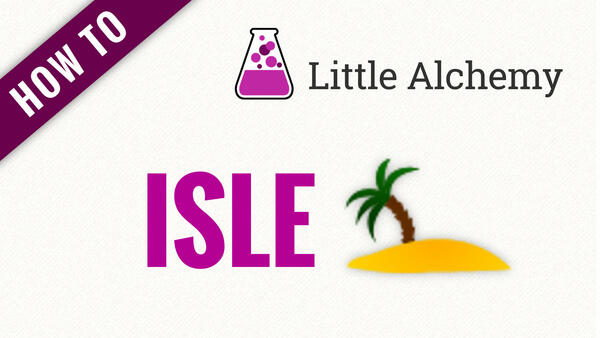 Video: How to make ISLE in Little Alchemy